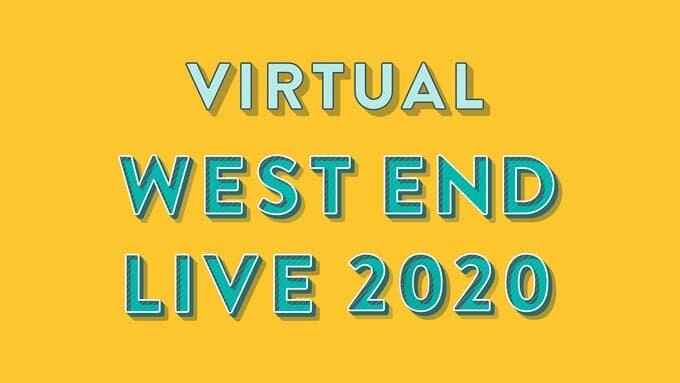 West End Live goes virtual with highlights programmes online